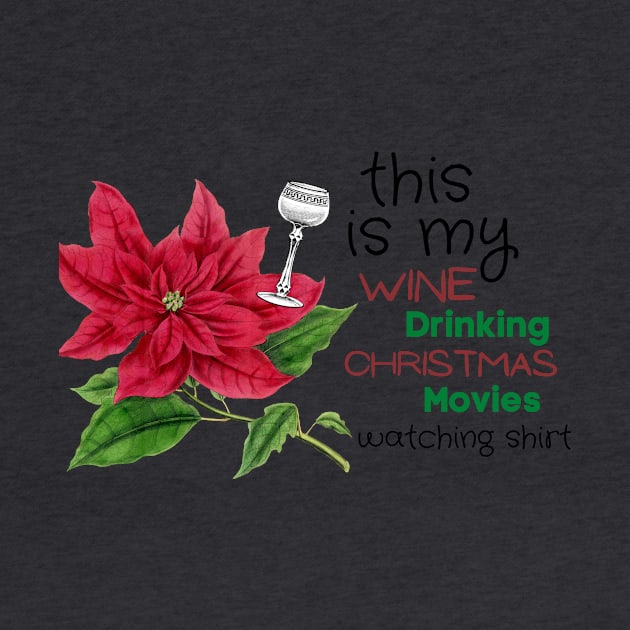 This is my wine drinking Christmas movies watching shirt by RedThorThreads